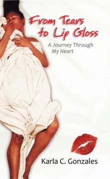 From Tears To Lip Gloss: A Journey Through My Heart