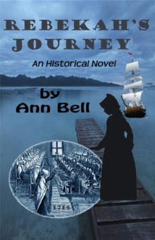 Rebekah's Journey : An Historical Novel