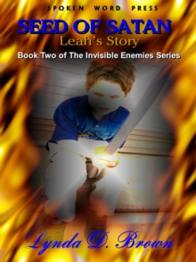 Seed of Satan: Leah's Story Book Two of the Invisible Enemies Series