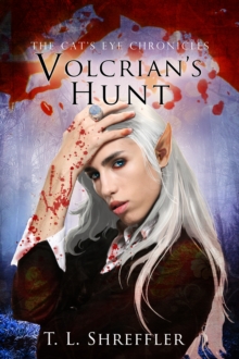 Volcrian's Hunt (The Cat's Eye Chronicles #3) : The Cat's Eye Chronicles, #3