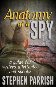 Anatomy of a Spy