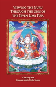 Viewing the Guru Through the Lens of the Seven Limb Puja