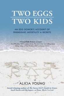 Two Eggs, Two Kids: An Egg Donor's Account of Friendship, Infertility & Secrets