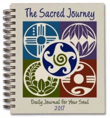 The Sacred Journey Journal 2017 : Daily Journal for Your Soul, Spiral bound Book The Sacred Journey Journal 2017 : Daily Journal for Your Soul, Spiral bound Book
