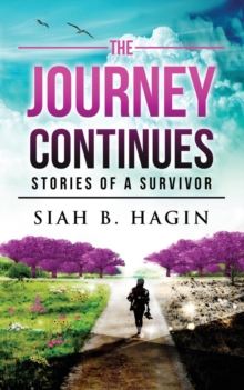 The Journey Continues : Stories Of A Survivor