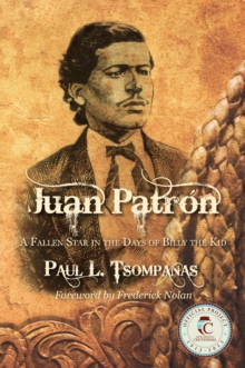 Juan Patron: A Fallen Star in the Days of Billy the Kid