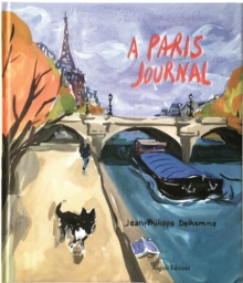 Jean-Philippe Delhomme: A Paris Journal, Hardback Book Jean-Philippe Delhomme: A Paris Journal, Hardback Book