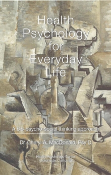 Health Psychology for Everyday Life: A bio-psycho-social thinking process