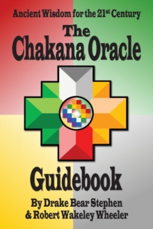 The Chakana Oracle Guidebook : Ancient Wisdom for the 21st Century