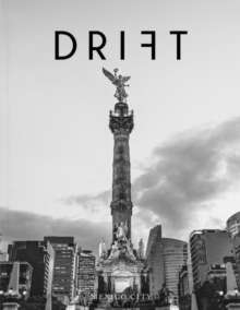 Drift Volume 6: Mexico City, Paperback / softback Book Drift Volume 6: Mexico City, Paperback / softback Book