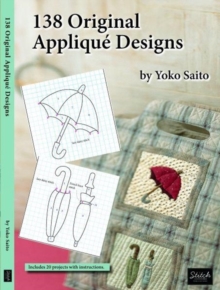 138 Original Applique Designs, Paperback / softback Book 138 Original Applique Designs, Paperback / softback Book