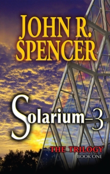 Solarium-3 : Book One of the Solarium-3 Trilogy