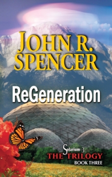 ReGeneration : Book Three of the Solarium-3 Trilogy