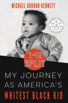 7-10 Split : My Journey As America's Whitest Black Kid