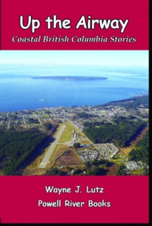 Up the Airway : Coastal British Columbia Stories