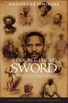 A double-edged sword : A quest for a place in the African sun, Paperback / softback Book A double-edged sword : A quest for a place in the African sun, Paperback / softback Book