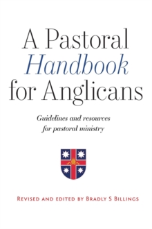 A Pastoral Handbook for Anglicans : Guidelines and Resources for Pastoral Ministry