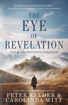 The Eye of Revelation 1939 & 1946 Editions Combined : The True Five Tibetan Rites