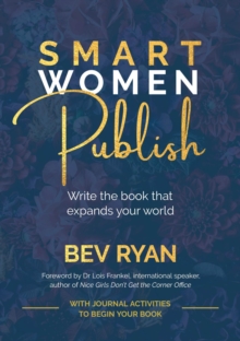 Smart Women Publish : Write the book that expands your world