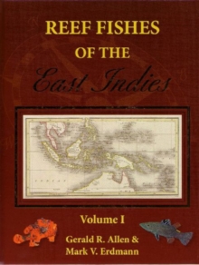 Reef Fishes of the East Indies, Hardback Book Reef Fishes of the East Indies, Hardback Book