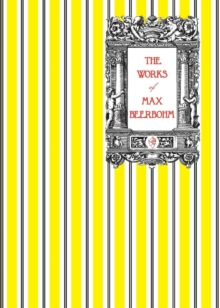 The Works of Max Beerbohm