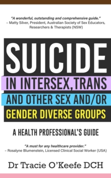 Suicide in Intersex, Trans and Other Sex and/or Gender Diverse Groups : A Health Professional's Guide