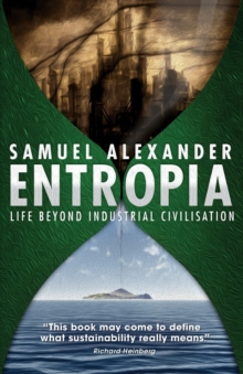 Entropia : Life Beyond Industrial Civilisation