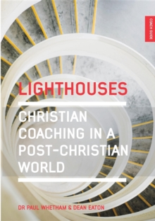 Lighthouses : Christian Coaching in a Post-Christian World