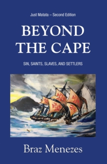 Beyond The Cape : Sin, Saints. Slaves, and Settlers