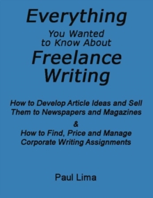 Everything You Wanted To Know About Freelance Writing