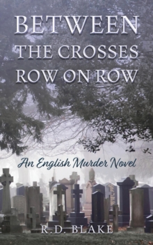 Between The Crosses Row On Row : Edwards and Hutchings Murder Mysteries, #1