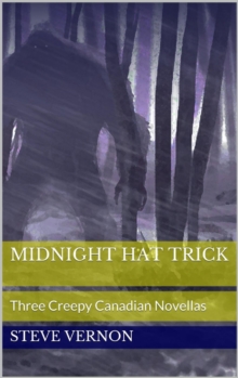 Midnight Hat Trick: Three Creepy Canadian Novellas