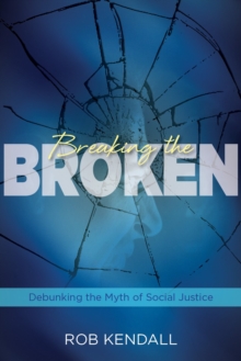 Breaking the Broken : Debunking the Myth of Social Justice