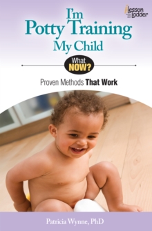 I'm Potty Training My Child : Proven Methods That Work