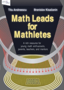 Math Leads for Mathletes : A Rich Resource for Young Math Enthusiasts, Parents, Teachers, and Mentors, Hardback Book Math Leads for Mathletes : A Rich Resource for Young Math Enthusiasts, Parents, Teachers, and Mentors, Hardback Book