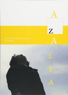 Azalea 10 : Journal of Korean Literature & Culture, Paperback / softback Book Azalea 10 : Journal of Korean Literature & Culture, Paperback / softback Book