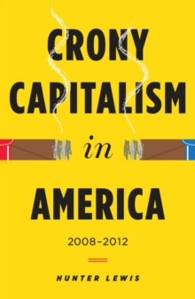 Crony Capitalism in America : 2008-2012