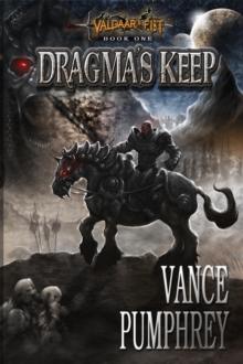 Dragma's Keep (Valdaar's Fist, Book 1) : Valdaar's Fist, #1