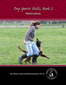 Dog Sports Skills : Motivation Book Two, Paperback Book Dog Sports Skills : Motivation Book Two, Paperback Book