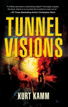 Tunnel Visions, Paperback / softback Book Tunnel Visions, Paperback / softback Book