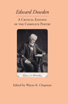 Edward Dowden: A Critical Edition of the Complete Poetry, Hardback Book Edward Dowden: A Critical Edition of the Complete Poetry, Hardback Book