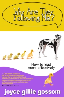 Why Are They Following Me? : How to lead more effectively