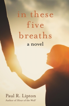 In These Five Breaths : A Novel