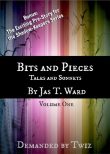 Bits and Pieces: Tales and Sonnets