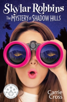 Skylar Robbins : The Mystery of Shadow Hills