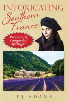 Intoxicating Southern France : Provence & Languedoc Spotlight