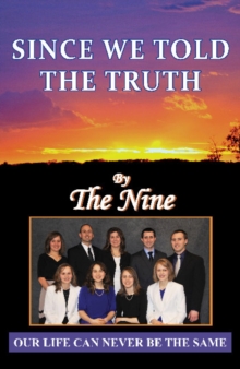 Since We Told The Truth : Our Life Can Never Be the Same, Paperback / softback Book Since We Told The Truth : Our Life Can Never Be the Same, Paperback / softback Book