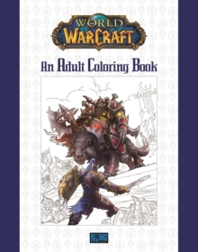 World of Warcraft: An Adult Coloring Book