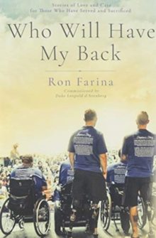 Who Will Have My Back : Stories of Love and Care for Those Who Have Served and Sacrificed