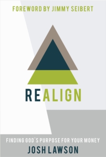 REALIGN : Finding God's Purpose for Your Money